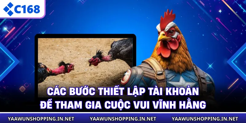 Các bước thiết lập tài khoản để tham gia cuộc vui vĩnh hằng