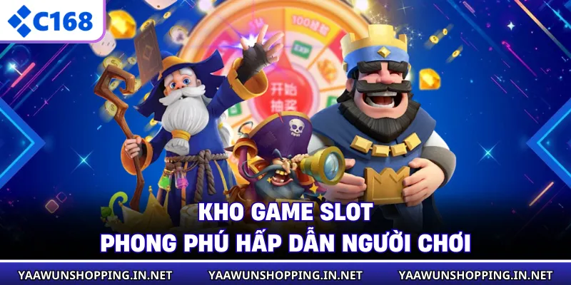 Kho game slot phong phú hấp dẫn người chơi