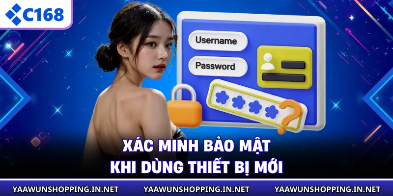 Xác minh bảo mật khi dùng thiết bị mới